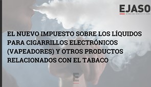 El nuevo impuesto sobre los líquidos para cigarrillos electrónicos (Vapeadores) y otros productos relacionados con el tabaco.