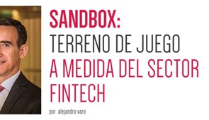 Sandbox: Terreno de juego a medida del sector Fintech