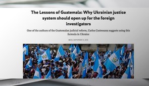 Las lecciones de Guatemala: por qué debería abrirse el sistema de justicia ucraniano para los investigadores extranjeros. Vox Ukranie, septiembre 2016