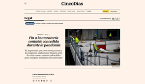 Carlos Rodríguez, socio de EJASO analiza en CincoDías el fin a la moratoria contable concedida durante la pandemia