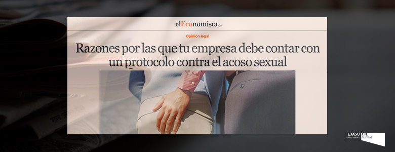 Razones por las que tu empresa debe contar con un protocolo contra el acoso sexual