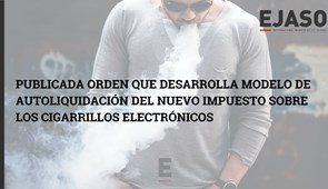 Publicada Orden que desarrolla  modelo de Autoliquidación del  nuevo Impuesto sobre los  Cigarrillos Electrónicos