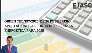 Orden TED/197/2025, de 26 de febrero – Aportaciones al Fondo de Eficiencia Energética 2025