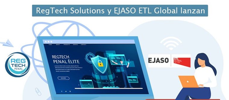 RegTech Solutions y EJASO ETL Global lanzan una solución digital de Cumplimiento normativo