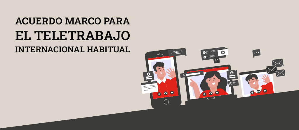 El Acuerdo Marco para el teletrabajo internacional habitual ya está en vigor y es retroactivo desde el 1 de julio