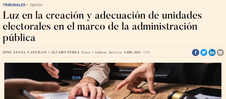 José Ángel Castillo, Director del Área de Derecho Administrativo, sobre la creación y adecuación de unidades electorales en el marco de la Administración Pública | Expansión