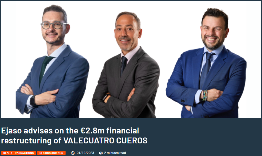 Ejaso asesora en la reestructuración financiera de VALECUATRO CUEROS por 2,8M € | Iberian Lawyer
