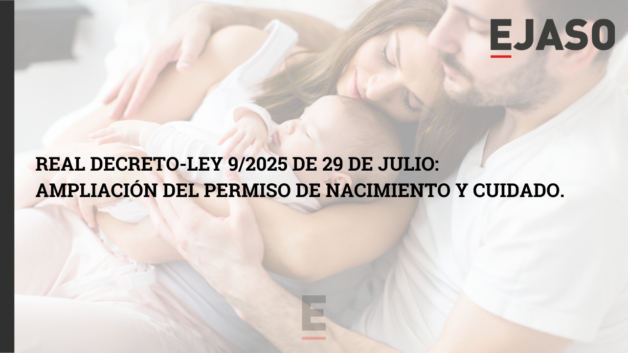 Real Decreto-Ley 9/2025 de 29 de Julio: Ampliación del permiso de nacimiento y cuidado.
