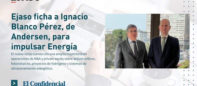 EJASO ficha a Ignacio Blanco Pérez, exdirector del área Mercantil de Andersen, para impulsar su práctica en energía