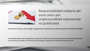 Responsabilidad solidaria del socio único por unipersonalidad sobrevenida no publicitada. Economist & Iurist, junio 2017