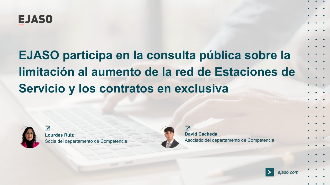 EJASO participa en la consulta pública sobre la limitación al aumento de la red de Estaciones de Servicio y los contratos en exclusiva.