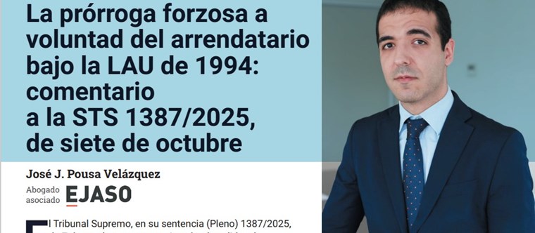 La prórroga forzosa a voluntad del arrendatario bajo la LAU de 1994: comentario a la STS (Pleno) 1387/2025, de siete de octubre (ECLI:ES:TS:2025:4240)