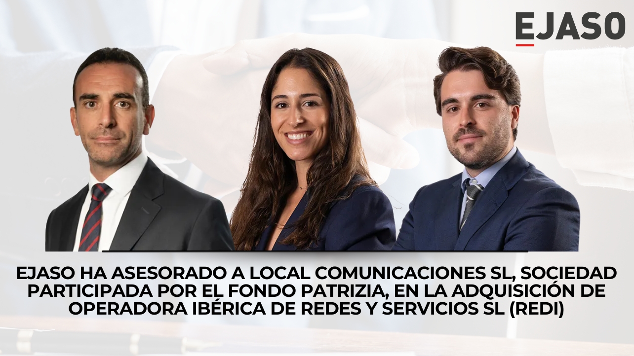 EJASO ha asesorado a Local Comunicaciones SL, sociedad participada por el fondo Patrizia, en la adquisición de REDI