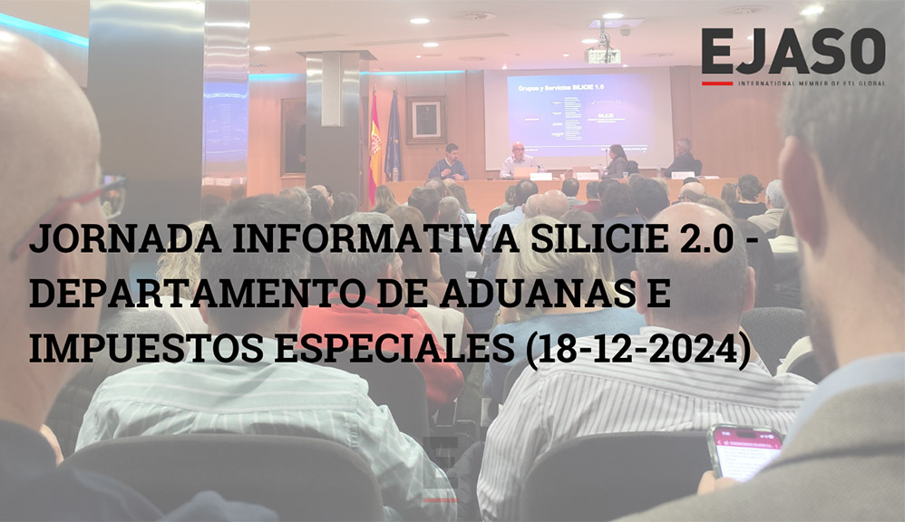 Jornada Informativa SILICIE 2.0 -Departamento de Aduanas e Impuestos Especiales (18-12-2024)