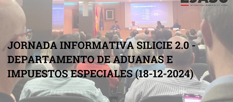 Jornada Informativa SILICIE 2.0 -Departamento de Aduanas e Impuestos Especiales (18-12-2024)