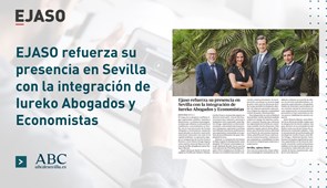 EJASO refuerza su presencia en Sevilla con la integración de Iureko Abogados y Economistas