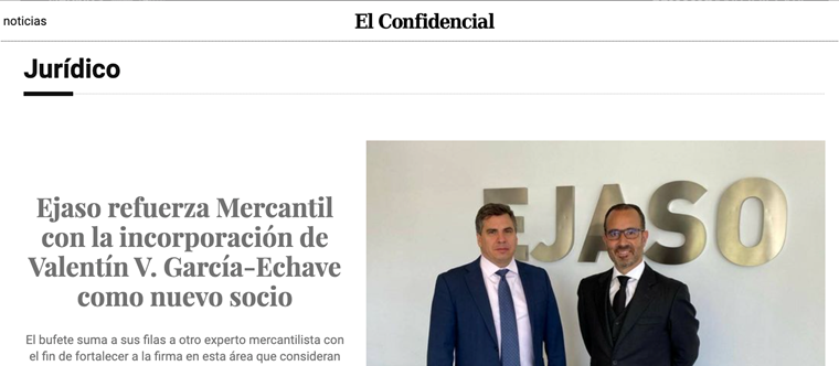 Ejaso refuerza Mercantil con la incorporación de Valentín V. García-Echave como nuevo socio | El Confidencial