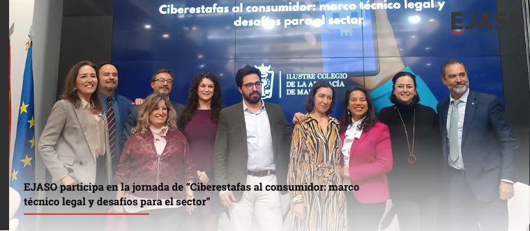 EJASO participa en la jornada de “Ciberestafas al consumidor: marco técnico legal y desafíos para el sector”
