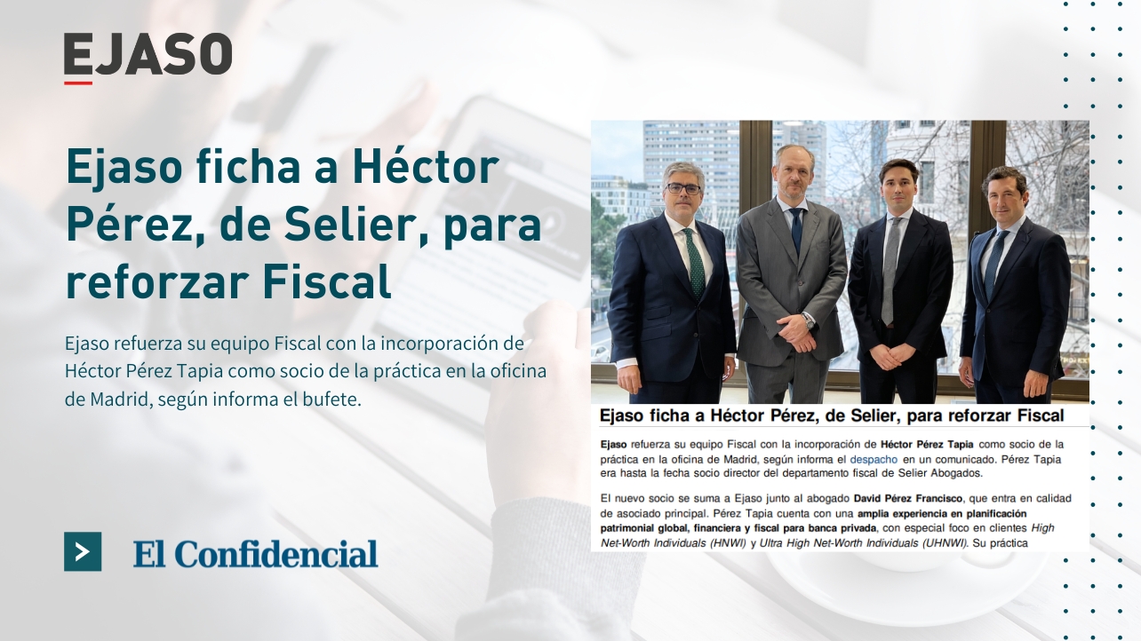 EJASO refuerza su área fiscal con el fichaje de Héctor Pérez Tapia, procedente de Selier Abogados