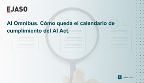 AI Omnibus: cómo queda el calendario de cumplimiento del AI Act