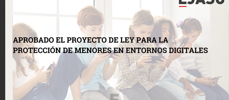 Aprobado el Proyecto de Ley para la Protección de Menores en Entornos Digitales