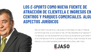 Los E-Sports como nueva fuente de atracción de clientela e ingresos en los centros y parques comerciales, algunos aspectos jurídicos