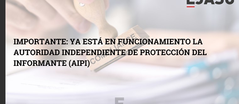 ¡IMPORTANTE! Ya está en funcionamiento la Autoridad Independiente de Protección del Informante (AIPI)