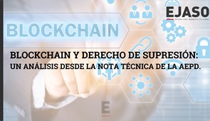 Blockchain y derecho de supresión: Un análisis desde la nota técnica de la AEPD.