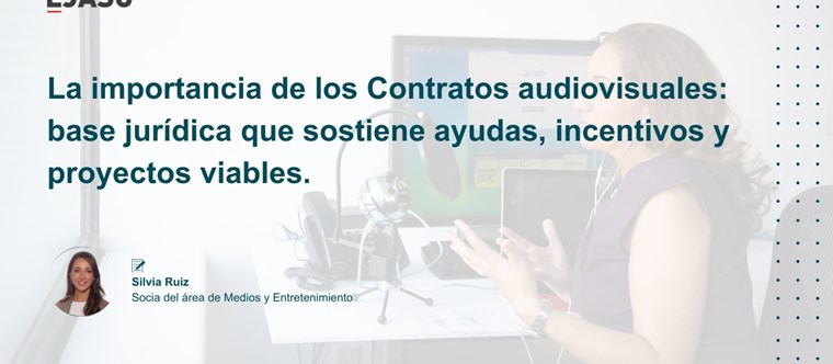 La importancia de los Contratos audiovisuales: base jurídica que sostiene ayudas, incentivos y proyectos viables